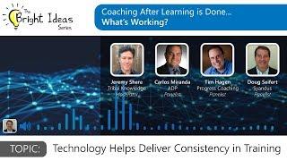 The Bright Ideas Series - Technology Helps Deliver Consistency in Training