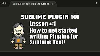 [P101-01] How to get started writing plugins for Sublime Text