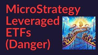 MicroStrategy Leveraged ETFs (Danger)