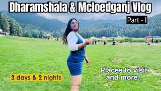 EXPLORING Dharamshala & McLeodganj | BEST PLACES TO VISIT | 2024 | Tourist Places |  Part 1 | Tour