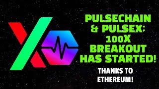 PULSECHAIN & PULSEX: 100X BREAKOUT HAS STARTED! (THANKS TO ETHEREUM!)