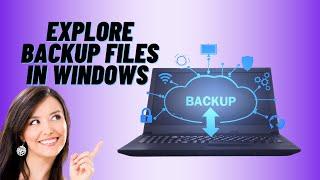 How to Explore Files Backed Up Using Windows Backup