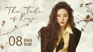 ENG SUB【The Tale of Rose 玫瑰的故事】EP08 | Is Eric moving to Paris? Rosie was in heartbreak