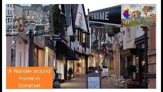 A Wander Around Frome in Somerset