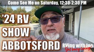 RVingWithJoe Meet-Up! I would LOVE to see you Saturday (Sep 21) @ the RV Show in Abbotsford.