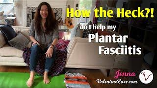 HOW THE HECK do I help my plantar fasciitis?