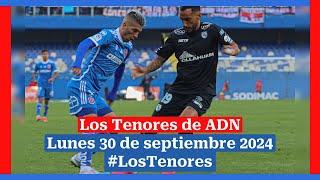  EN VIVO | #LosTenores al aire por ADN - lunes, 30 de septiembre de 2024