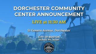 Dorchester Community Center Announcement - 10/13/22