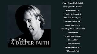 John Tesh A Deeper Faith - Full Album