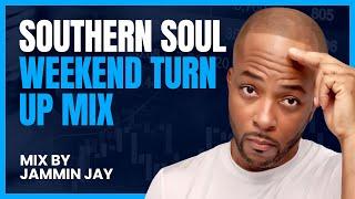 Southern Soul June Weekend Turnup Mix