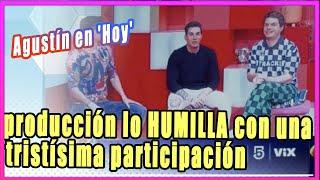 Agustín en 'Hoy': producción se venga y lo HUMILLA con una tristísima participación