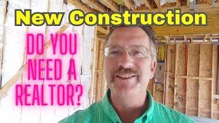 Do You Need A Realtor When Buying a New Construction Home?