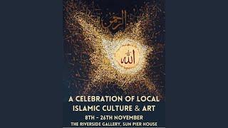 A Celebration of Local Islamic Culture & Art - Sun Pier House 9th - 26th November 2022