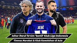 Johor Darul Ta'zim 'Sentil' Klub Liga Indonesia, Timnas Menyala & Kewalahan di Asia