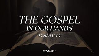 The Gospel In Our Hands by Rev Edmund Chan (10:45am Service, 10th Dec 2023)