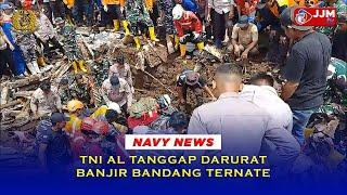 Navy News - TNI AL TANGGAP DARURAT BANJIR BANDANG TERNATE