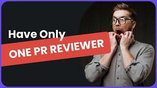 Only One PR Reviewer