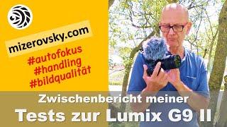 Zwischenbilanz der Tests mit der Lumix G9 II - mizerovsky.com