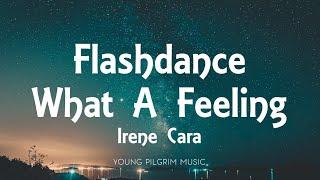 Irene Cara - Flashdance...What A Feeling (Lyrics)