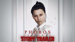 Phobos Subhuman - Official Story Trailer