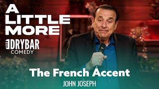 French Accents Aren't Something You Should Try. John Jospeh