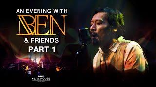 AN EVENING WITH BEN & FRIENDS # Part 1 @Mr.FOX Live House