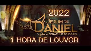 1 hora de louvor - JEJUM DE DANIEL 2022