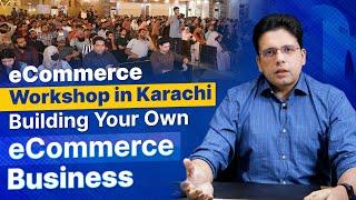 eCommerce Workshop in Karachi - Building Your Own eCommerce Business - Enablers