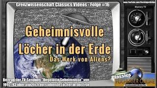 Grenzwissenschaft CLASSICS #16: Geheimnisvolle Löcher in der Erde - das Werk von Aliens?