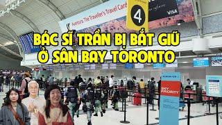 A1273 - BÁC SĨ TRẦN BỊ GIỮ Ở SÂN BAY TRÊN ĐƯỜNG BAY ĐI THÁI LAN