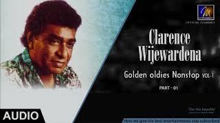 Clarence Wijewardena Nonstop | Golden Oldies VOL- 01 | Part - 01 | Official Audio | Jukebox