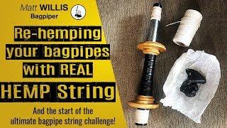 Re-hemping your bagpipes with Real Hemp String! By Matt Willis Bagpiper
