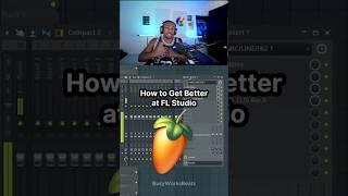 How to Get Better at FL STUDIO