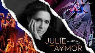 An Interview with Julie Taymor - Part 2