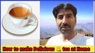 HOW TO MAKE DELECIIUS  TEA AT HOME | Zahoor Ahmad Zain