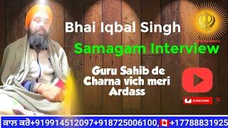 Guru Sahib de Charna vich meri Ardass, Samagam Interview