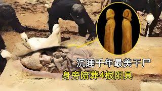 The most beautiful mummy in China was discovered with 4 penises buried beside her