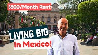 Why MORELIA Mexico is BETTER Than Anywhere Else- Living Big on a Small Budget!