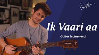 Ik Vaari Aa - Acoustic Guitar Instrumental Cover | Raabta | Arijit Singh | Radhit Arora