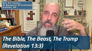 The Bible, The Beast, The Trump (Revelation 13:3)