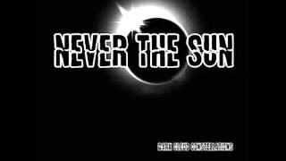 Never The Sun - Feeling Inside