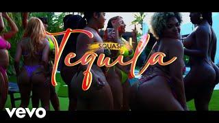 Squash - Tequila (Official Music Video)