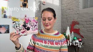 Chatty GRWM // Weekly Catch Up