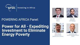 POWERING AFRICA Panel: Power for All - Expediting Investment to Eliminate Energy Poverty