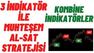 3 İndikatör İle Muhteşem Al-Sat Stratejisi ( Kombine İndikatörler )