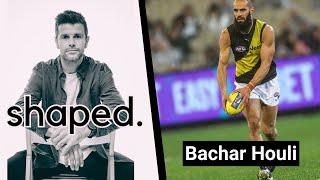 Shaped with Bachar Houli