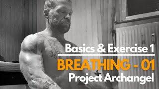 Project Archangel - Breathing 01 (Basics & Exercise 1)