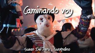 Caminando Voy | Susan del Perú - SurAndino ( Letras Español )