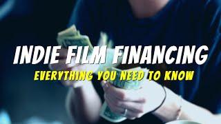 Indie Film Financing: Everything You Need To Know