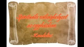 2.rész. KUNDALINI -  Spirituális válsághelyzet az egyházban -  LELEPLEZÉS